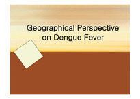 Geographical Perspective on Dengue Fever -1