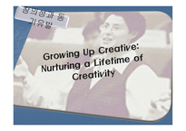 Growing Up Creative Nurturing a Lifetime of Creativity 창의성과 동기유발-1