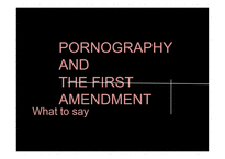 PORNOGRAPHY AND THE FIRST AMENDMENT-1
