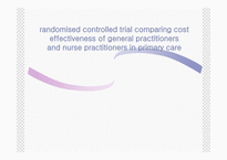 randomised controlled trial comparing cost effectiveness of general practitioners and nurse practitioners in primary care -1