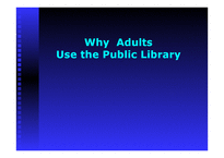 도서관경영관리-Why  Adults Use the Public Library -1