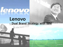 [국제경영] 레노버 Lenovo Dual Brand Strategy with IBM(영문)-1