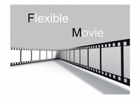 플렉서블 영화(Flexible Movie)사례와 응용방안-1