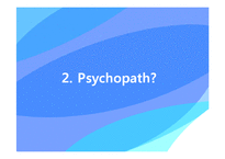 사이코패스(Psychopath) 정신병의 특징과 예방(영문)-6