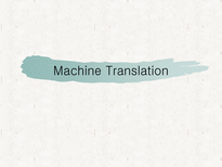 기계번역(Machine Translation)의 현황과 미래(번역기를 통한 SNS 서비스 발전)(영문)-1