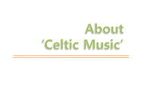 음악의 이해와 감상 켈트족의 전통음악 CelticMusic-1