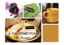 [마케팅] 베이커리식 카페 A TWOSOME Place의 부산 진출을 위한 마케팅전략-1