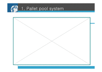 [물류관리] 일괄팔레트화(Pallet Pool system)-12