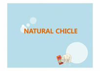 NATURAL CHICLE 내츄럴 치클 광고 분석 및 제작-1