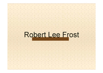 로버트 프로스트(Robert Lee Frost)생애와 작품 연구-1