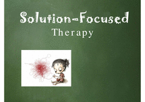 [Solution Focused Therapy] 문제해결치료 과정, 문제해결치료 방법, 문제해결치료 공헌점, 문제해결치료 제한점, 인간관-1