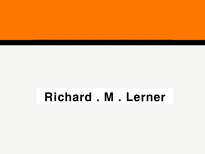 Richard M Lerner ★ 전통적 발달 심리학 ★-1