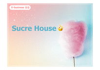 SucreHouse 사업계획서 Ebusiness실습-1